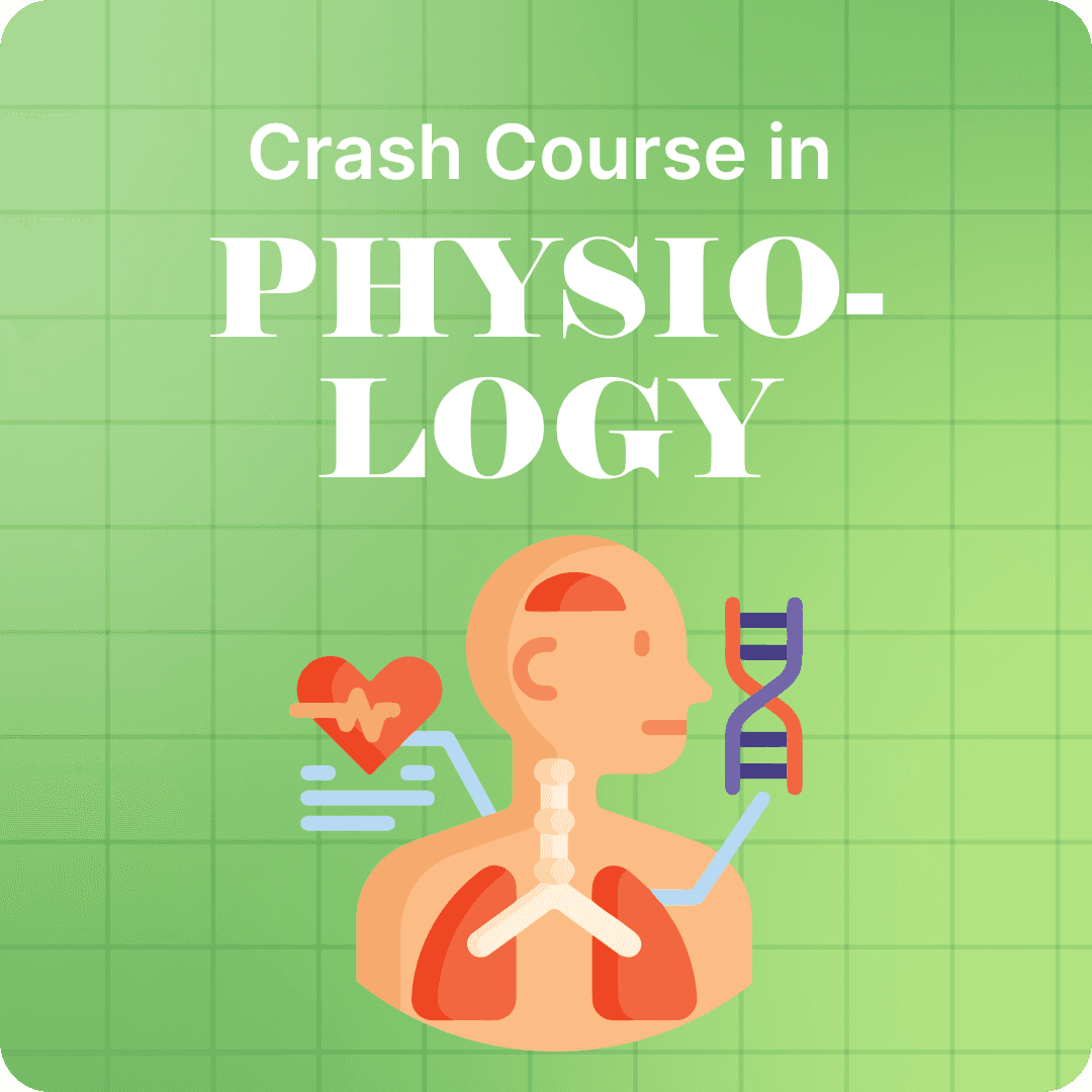 Crash Course In Physiology