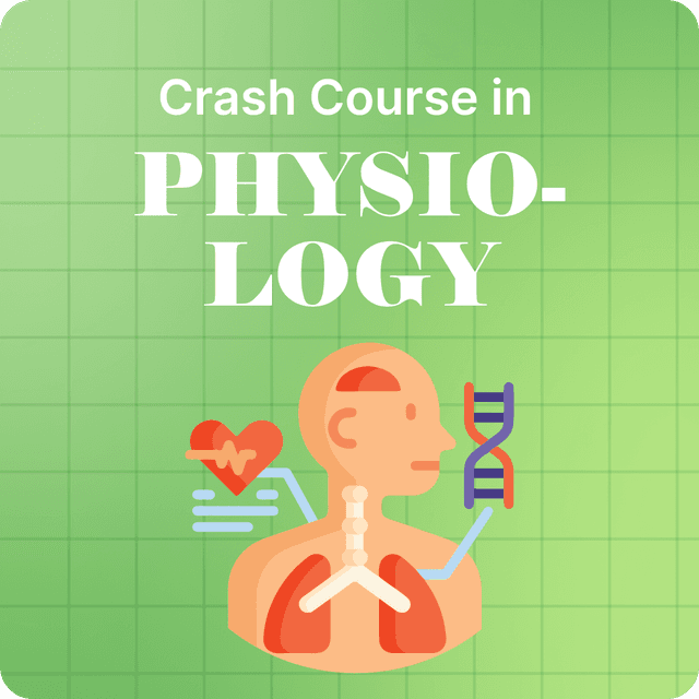 Crash Course In Physiology